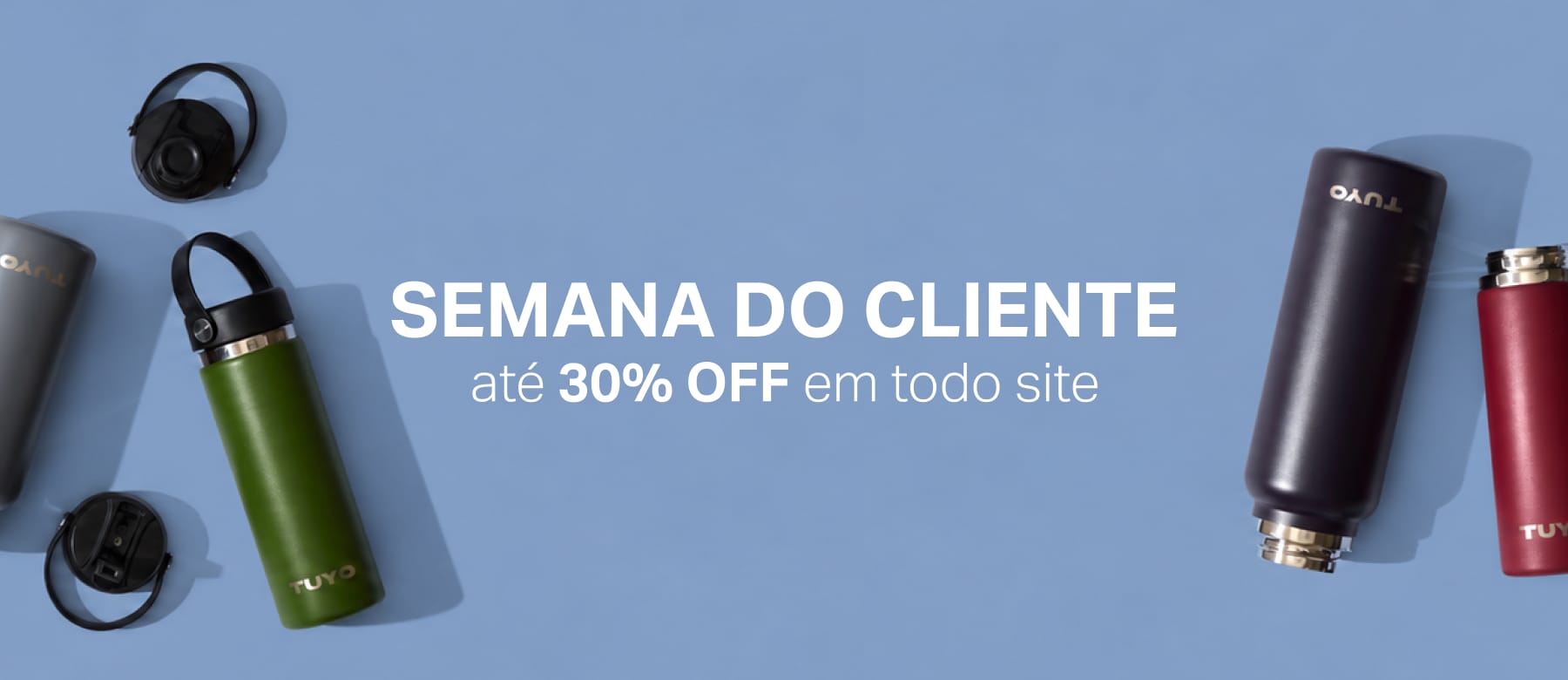 Semana do Cliente Tuyo — até 30% OFF em todo site